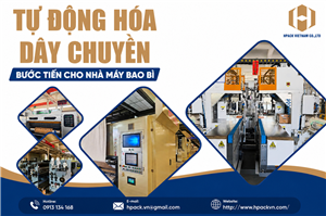 Tự Động Hóa Dây Chuyền Bao Bì Cùng Hpack