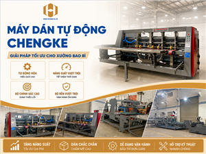 MÁY DÁN TỰ ĐỘNG CHENGKE : GIẢI PHÁP TỐI ƯU CHO XƯỞNG BAO BÌ MUỐN TĂNG TỐC SẢN XUẤT