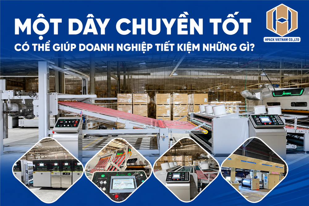 Dây Chuyền Tốt Giúp Doanh Nghiệp Tiết Kiệm Gì Cùng Hpack