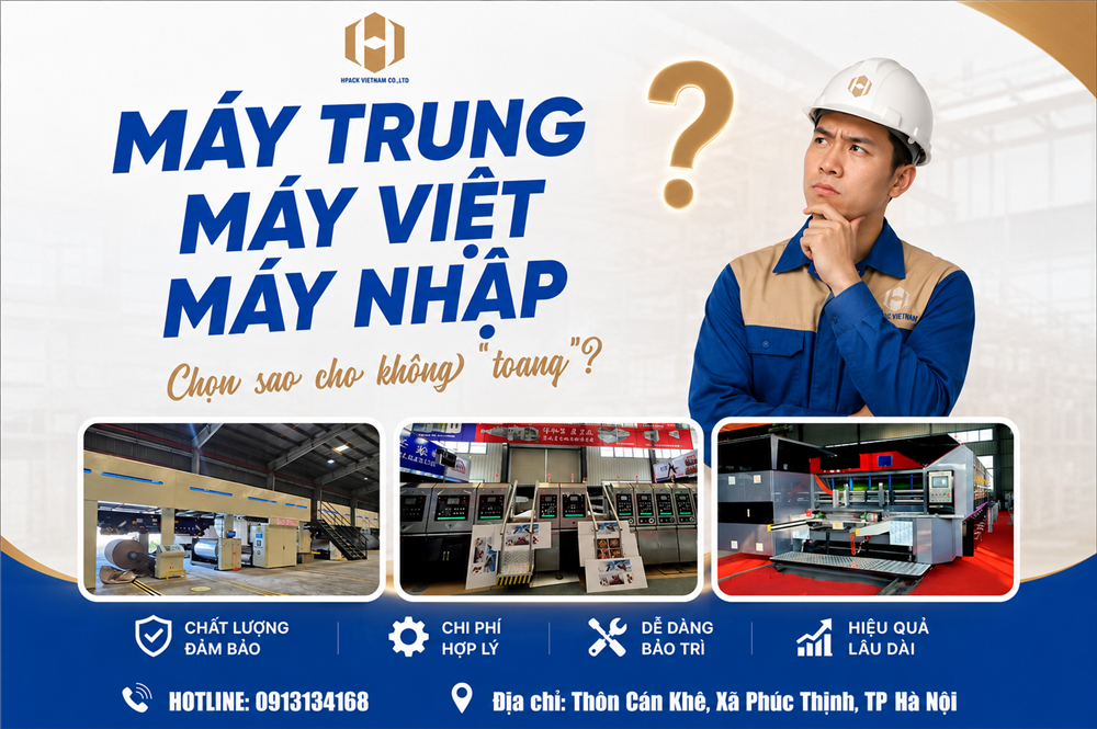 MÁY TRUNG MÁY VIỆT MÁY NHẬP CHỌN SAO CHO KHÔNG TOANG?