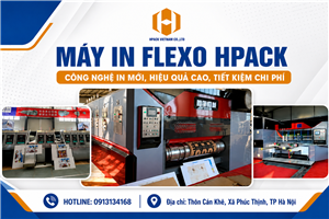 Máy In Flexo HPACK: Giải Pháp Hoàn Hảo Cho Ngành Bao Bì