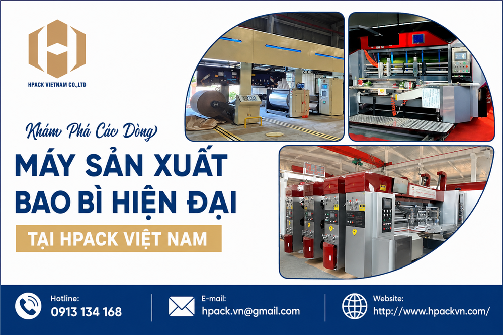 Khám Phá Các Dòng Máy Sản Xuất Bao Bì Hiện Đại Hpack