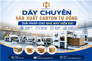Dây Chuyền Sản Xuất Carton Tự Động Giải Pháp Cho Nhà Máy Hiện Đại Cùng Hpack