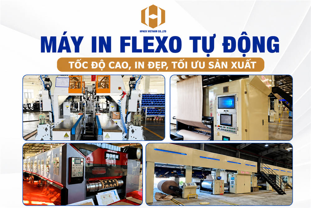 MÁY IN BAO BÌ HPACK – Giải Pháp Hoàn Hảo Cho Ngành Sản Xuất
