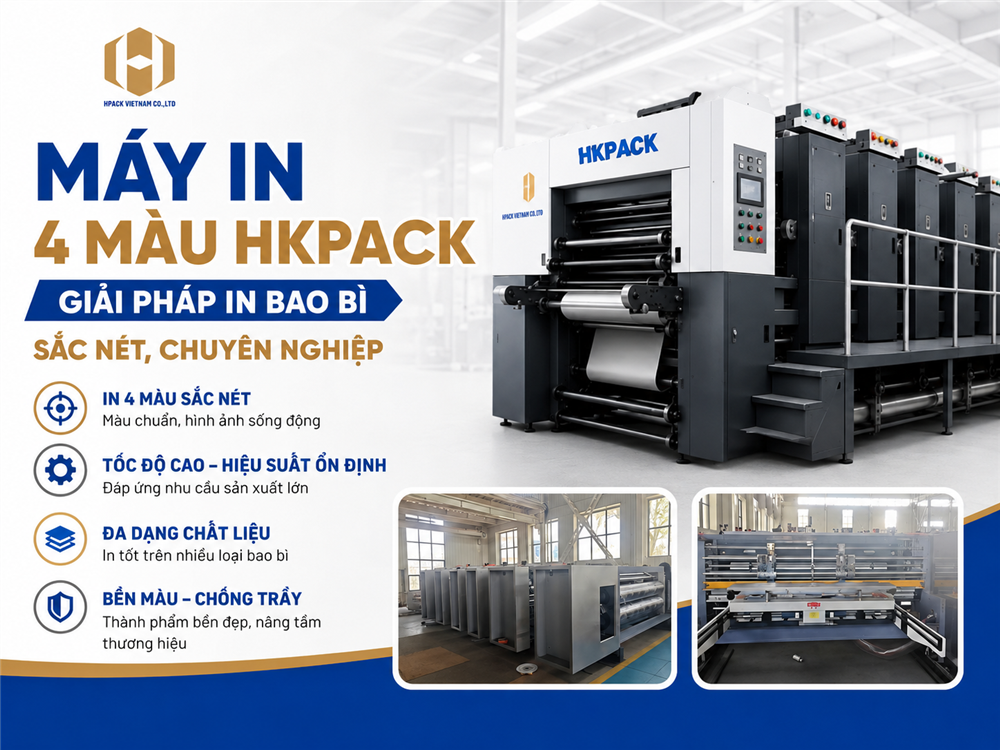 MÁY IN 4 MÀU HKPACK : GIẢI PHÁP IN BAO BÌ CHUYÊN NGHIỆP KHIẾN DOANH NGHIỆP MUỐN ĐẦU TƯ NGAY