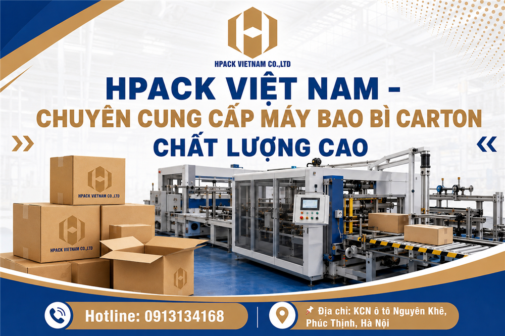 HPACK Việt Nam – Chuyên Cung Cấp Máy Bao Bì Carton Chất Lượng Cao