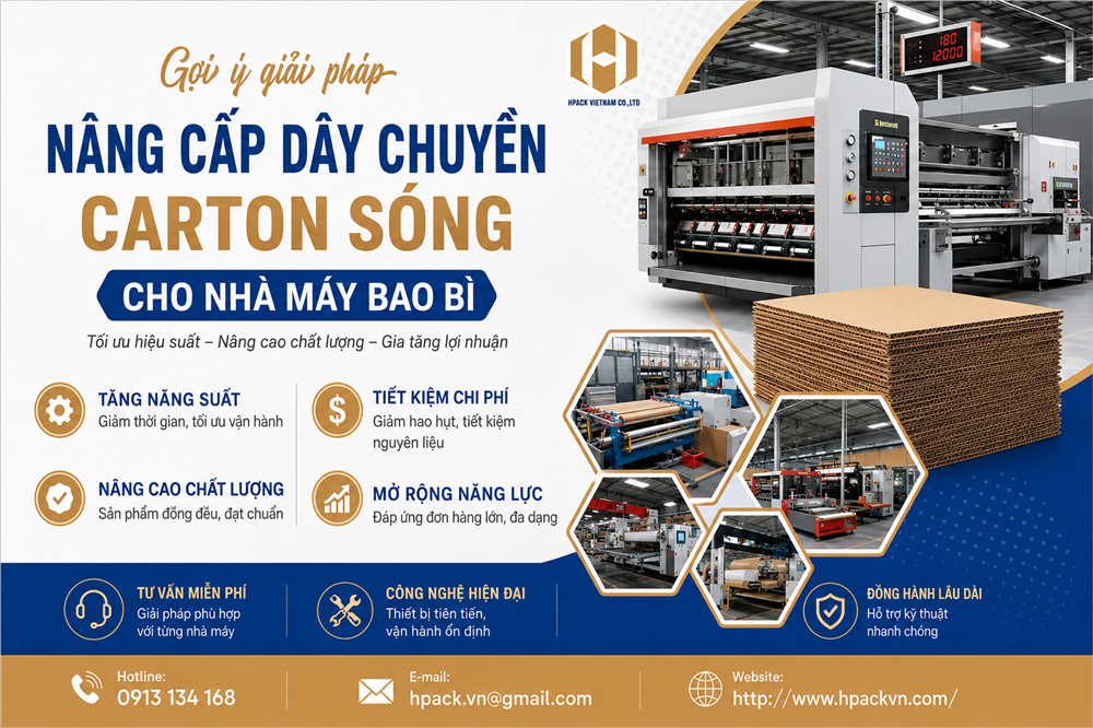 Gợi Ý Giải Pháp Nâng Cấp Dây Chuyền Carton Sóng Cho Nhà Máy Bao Bì Cùng Hpack