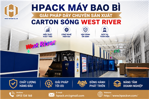 Hpack Máy Bao Bì  Giải Pháp Dây Chuyền Sản Xuất Carton Sóng West River