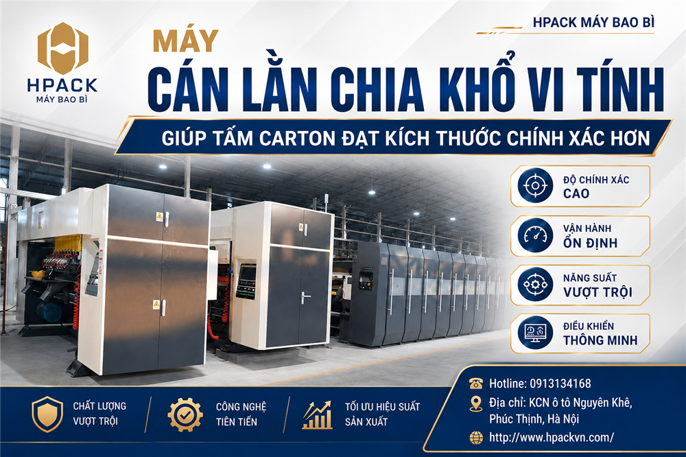 Hpack Máy Cán Lằn Chia Khổ Vi Tính Giúp Tấm Carton Đạt Kích Thước Chính Xác Hơn