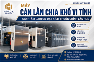 Hpack Máy Cán Lằn Chia Khổ Vi Tính Giúp Tấm Carton Đạt Kích Thước Chính Xác Hơn