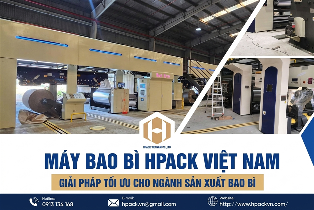 Máy Bao Bì HPACK Việt Nam Giải Pháp Tối Ưu Cho Sản Xuất