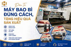 Đầu Tư Máy Bao Bì Đúng Cách Cùng Hpack Việt Nam