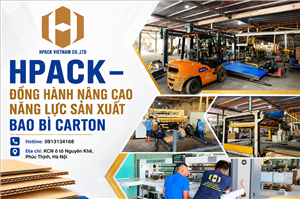 Đồng Hành Nâng Cao Năng Lực Sản Xuất Bao Bì Carton Cùng HPACK 