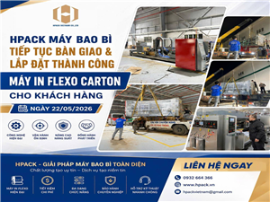 HPACK MÁY BAO BÌ: Dấu Ấn Chuyên Môn Từ Dự Án Máy In Flexo Carton Vận Hành Thành Công